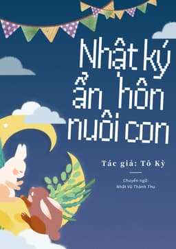 Nhật Ký Ẩn Hôn Nuôi Con 