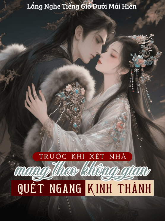 Trước Khi Xét Nhà, Mang Theo Không Gian Quét Ngang Toàn Kinh Thành