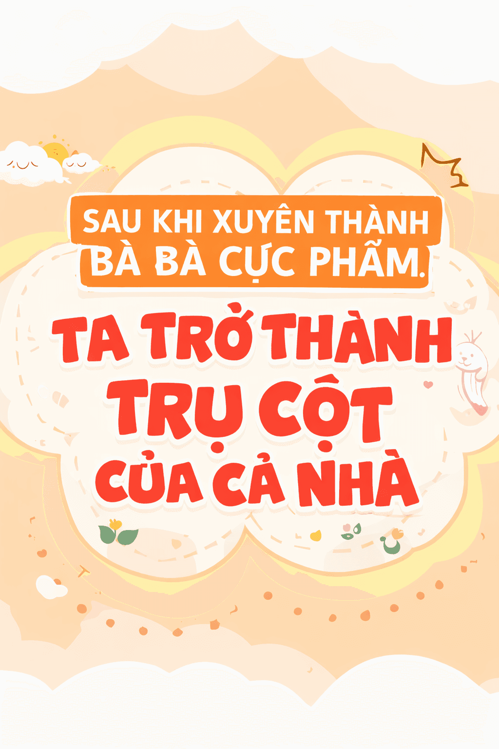 Sau Khi Xuyên Thành Bà Bà Cực Phẩm, Ta Trở Thành Trụ Cột Cả Nhà