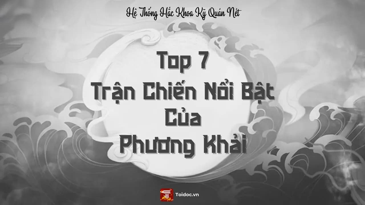 top-7-tran-chien-noi-bat-cua-phuong-khai-trong-he-thong-hac-khoa-ky-quan-net