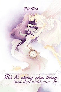 Bỏ Lỡ Những Năm Tháng Tươi Đẹp Nhất Của Em