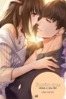 Xuyên Qua Thành Vị Hôn Thê Của Vai Ác