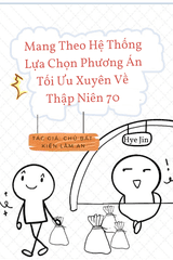 Mang Theo Hệ Thống Lựa Chọn Phương Án Tối Ưu Xuyên Về Thập Niên 70
