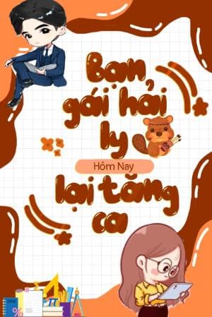 Bạn Gái Hải Ly Hôm Nay Lại Tăng Ca