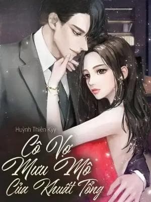 Cô Vợ Mưu Mô Của Khuất Tổng