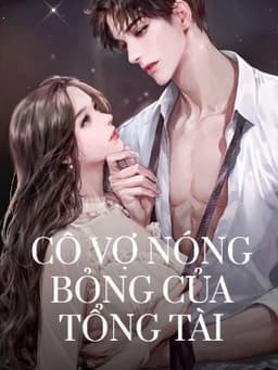 Cô Vợ Nóng Bỏng Của Tổng Tài