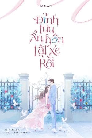 Đỉnh Lưu Ẩn Hôn Lật Xe Rồi