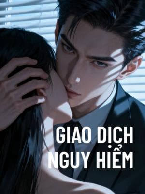 Giao Dịch Nguy Hiểm