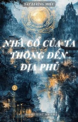 Nhà Cổ Của Ta Thông Đến Địa Phủ