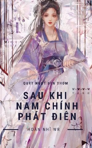 SAU KHI NAM CHÍNH PHÁT ĐIÊN 