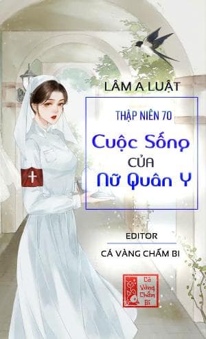 Thập Niên 70: Cuộc Sống Của Nữ Quân Y