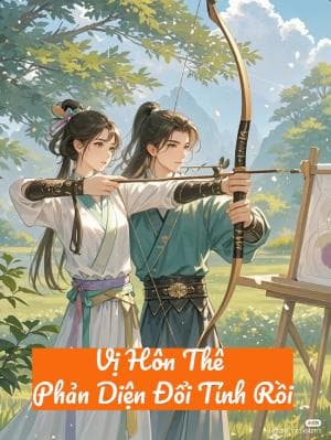 Vị Hôn Thê Phản Diện Đổi Tính Rồi