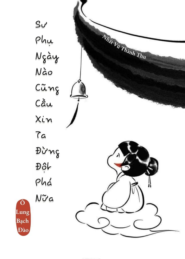 Sư Phụ Ngày Nào Cũng Cầu Xin Ta Đừng Đột Phá Nữa