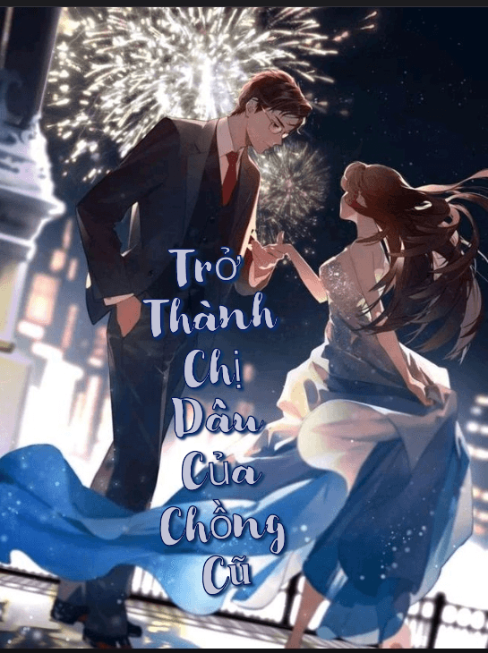 Trở Thành Chị Dâu Của Chồng Cũ