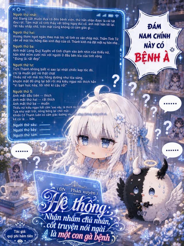 ( ĐN --- Phản Xuyên ) Hệ Thống: Nhận Nhầm Chủ Nhân, Cốt Truyện Nói Ngài Là Một Con Gà Bệnh