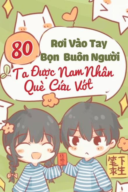 Rơi Vào Tay Bọn Buôn Người, Ta Được Nam Nhân Què Cứu Vớt