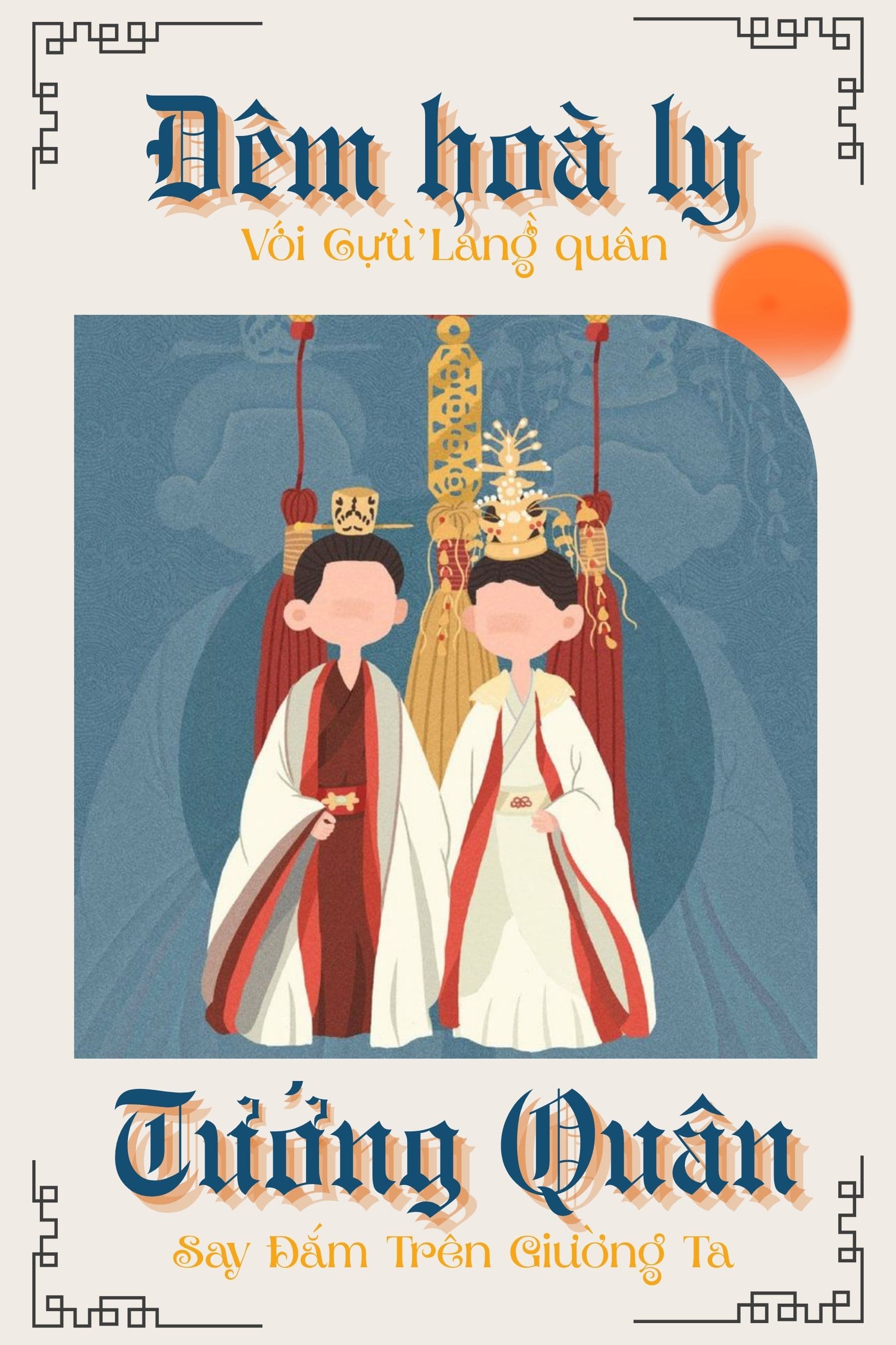 Đêm Hòa Ly Với Cựu Lang Quân, Tướng Quân Say Đắm Trên Giường Ta