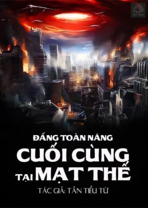 Đấng Toàn Năng Cuối Cùng Tại Mạt Thế