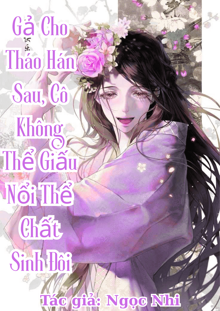 Gả Cho Tháo Hán Sau, Cô Không Thể Giấu Nổi Thể Chất Sinh Đôi