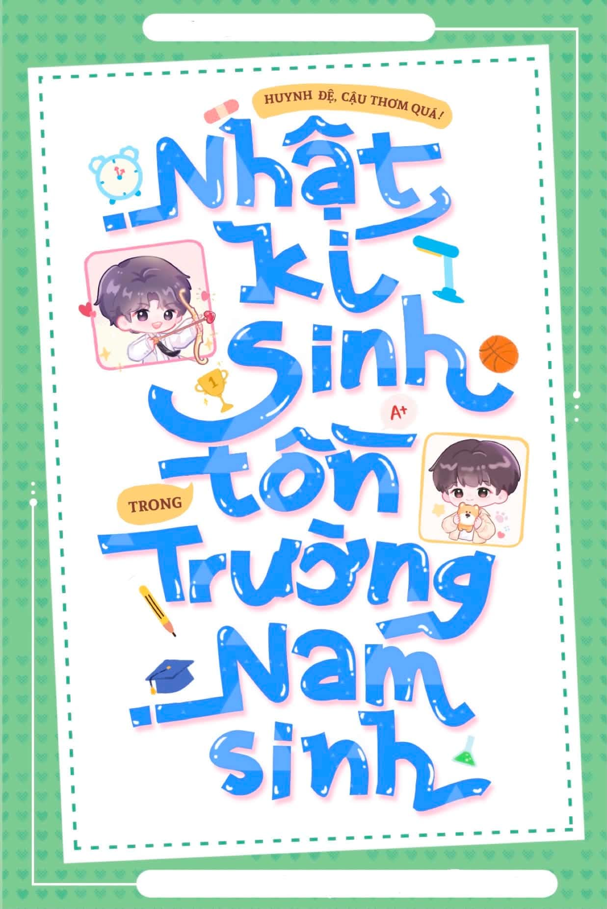 Huynh Đệ, Cậu Thơm Quá! Nhật Ký Sinh Tồn Trong Trường Nam Sinh