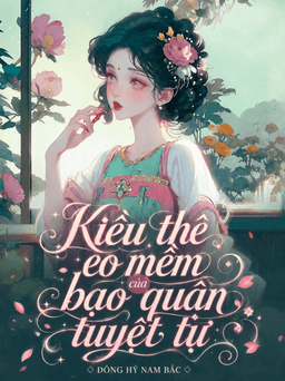 Kiều Thê Eo Mềm Của Bạo Quân Tuyệt Tự