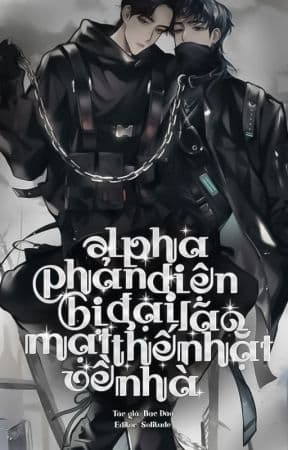 Alpha Phản Diện Bị Đại Lão Mạt Thế Nhặt Về Nhà