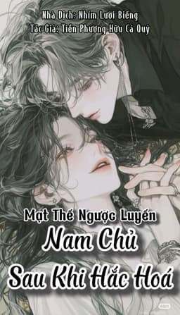 Sau Khi Nam Chính Truyện Ngược Luyến Mạt Thế Hắc Hóa