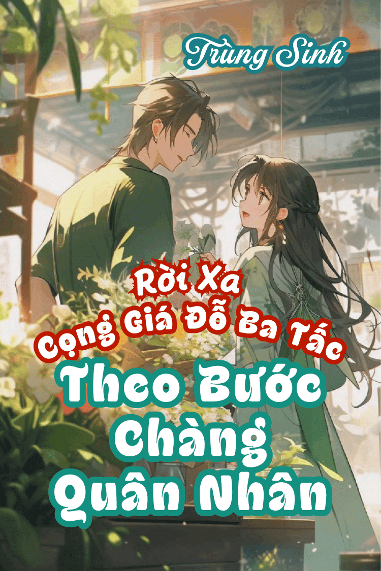 Rời Xa Cọng Giá Đỗ Ba Tấc, Theo Bước Chàng Quân Nhân