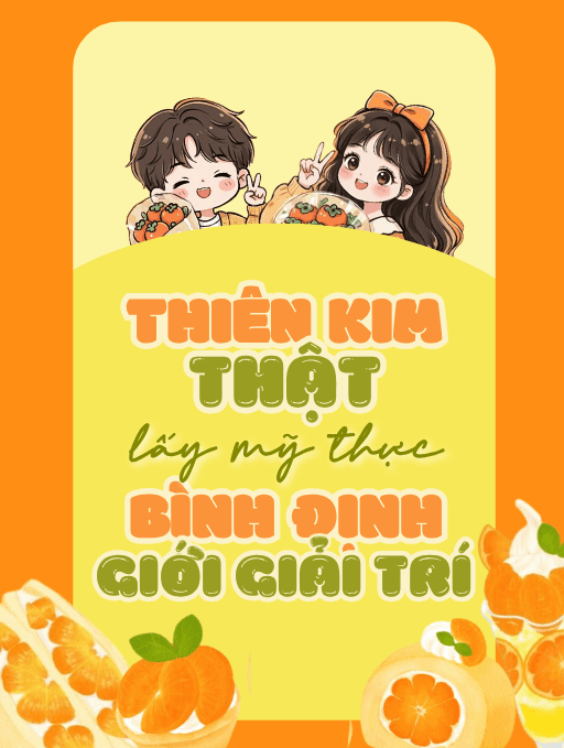 Thiên Kim Thật Lấy Mỹ Thực Bình Định Giới Giải Trí