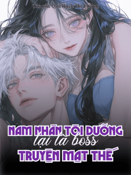 Nam Nhân Tôi Dưỡng Lại Là Boss Truyện Mạt Thế