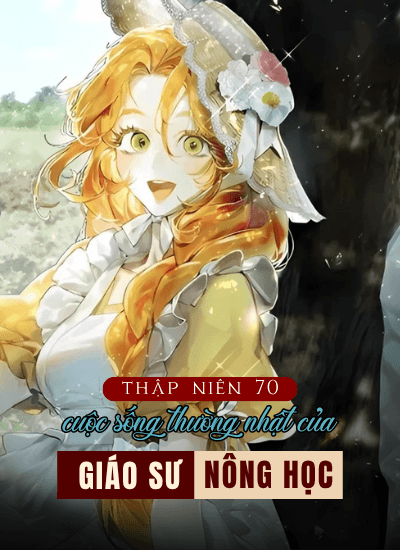 Thập Niên 70: Cuộc Sống Thường Nhật Của Giáo Sư Nông Học