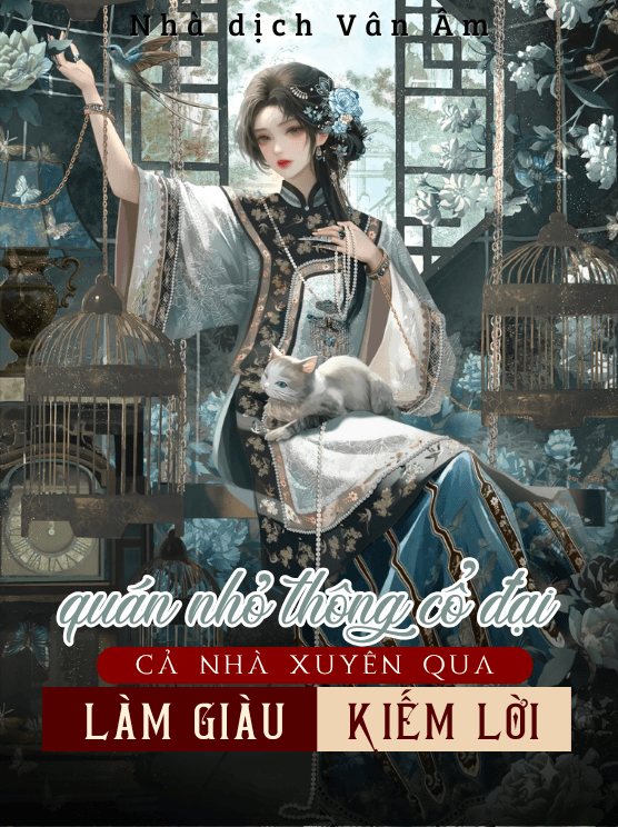 Quán Nhỏ Thông Cổ Đại, Cả Nhà Xuyên Qua Làm Giàu Kiếm Lời