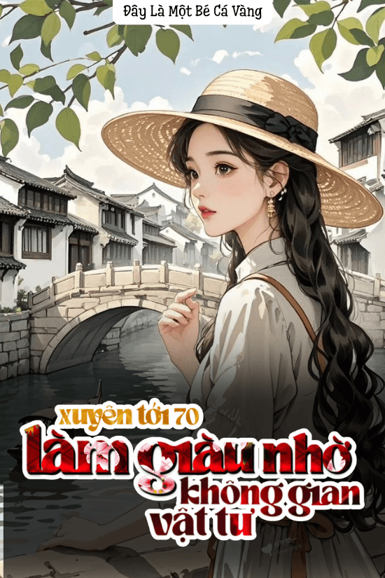 Xuyên Tới Những Năm 70, Tôi Mang Theo Không Gian Tài Nguyên Vô Hạn