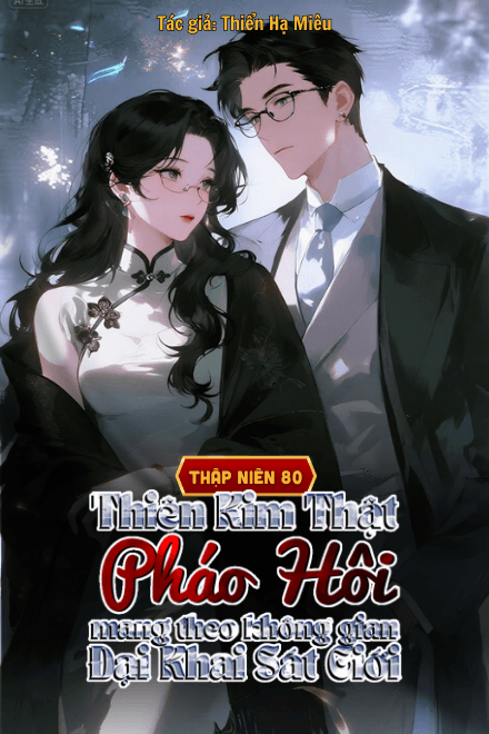 Thập Niên 70: Thiên Kim Thật Pháo Hôi Mang Không Gian Đại Khai Sát Giới