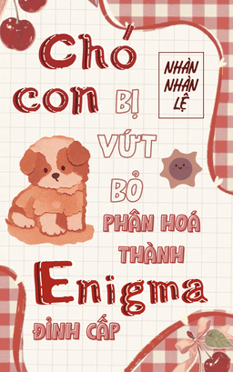 Chó con bị vứt bỏ phân hoá thành Enigma đỉnh cấp
