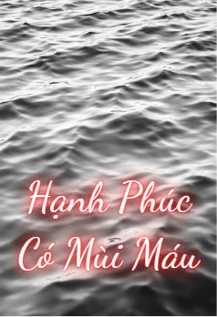 Hạnh Phúc Có Mùi Máu