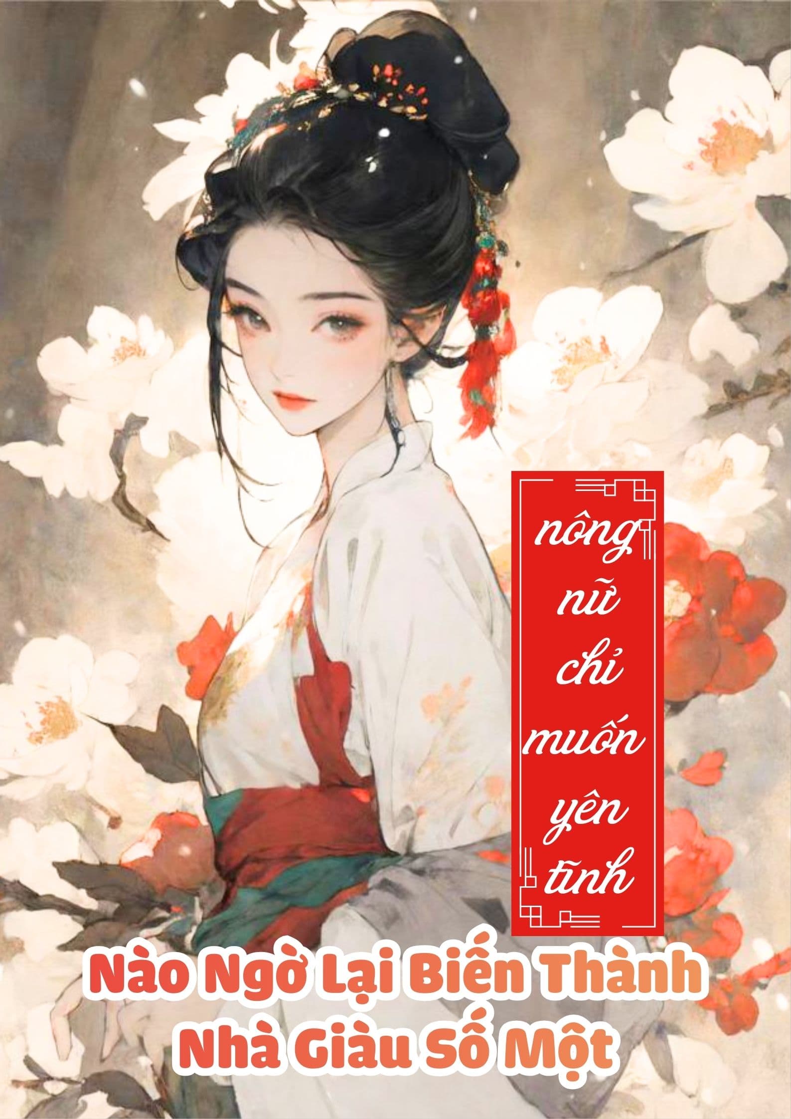 Nông Nữ Chỉ Muốn Yên Tĩnh Dưỡng Gia, Nào Ngờ Lại Biến Thành Nhà Giàu Số Một