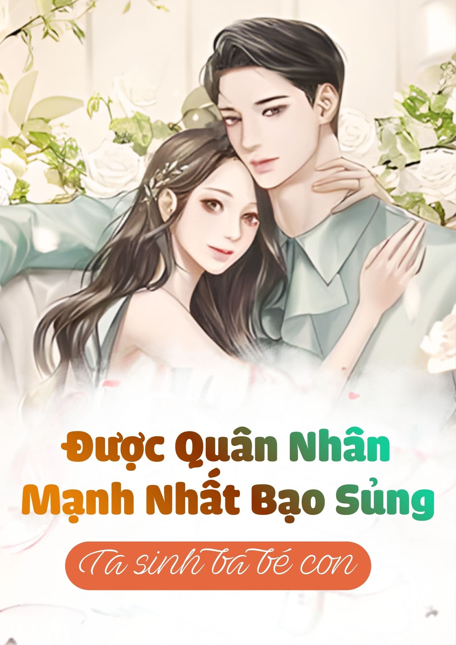 Được Quân Nhân Mạnh Nhất Bạo Sủng, Ta Sinh Ba Bé Con