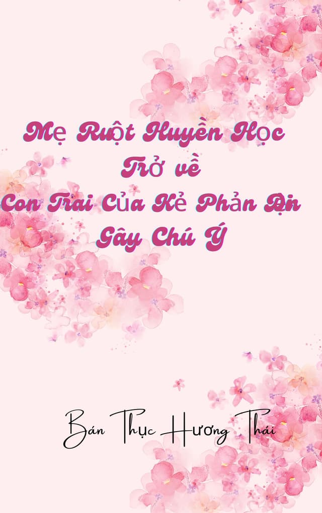 Mẹ ruột huyền học trở về, con trai của kẻ phản diện gây chú ý