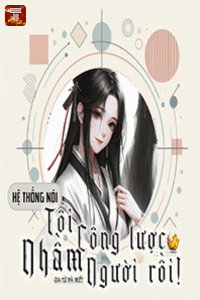 Hệ thống nói tôi công lược nhầm người rồi