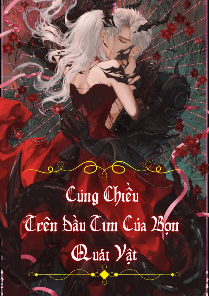 Cưng Chiều Trên Đầu Tim Của Bọn Quái Vật