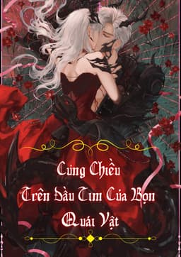Cưng Chiều Trên Đầu Tim Của Bọn Quái Vật