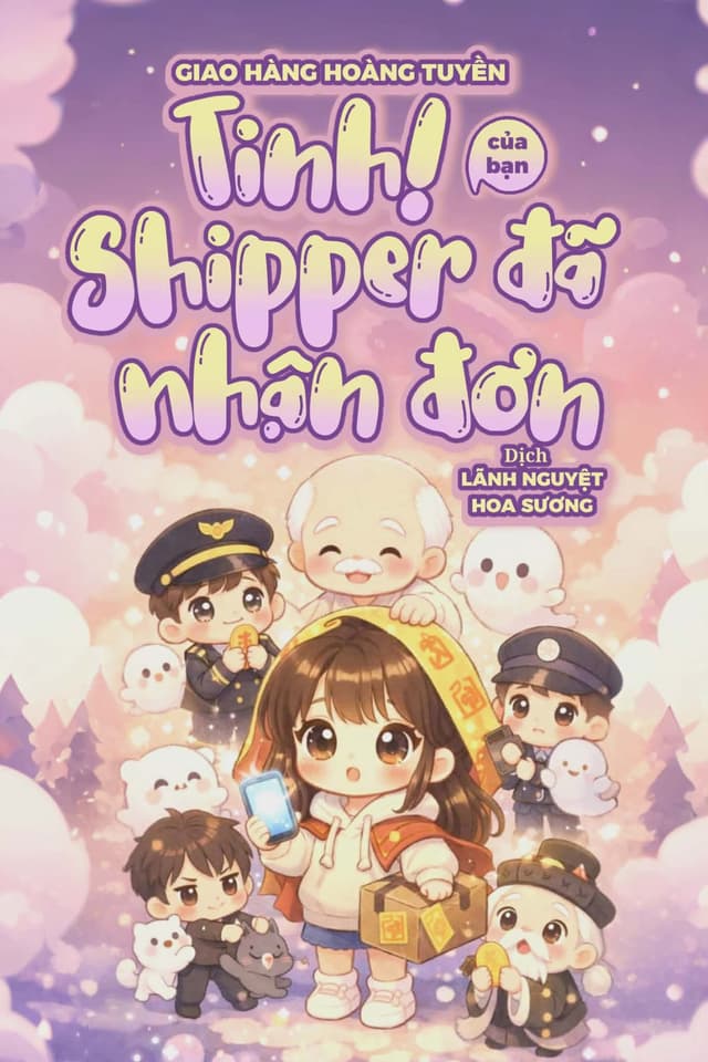 Giao Hàng Hoàng Tuyền: Ting! Shipper Của Bạn Đã Nhận Đơn