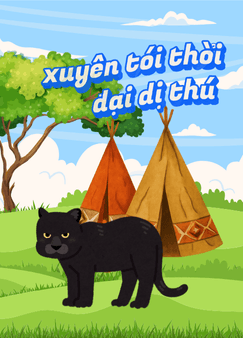 XUYÊN ĐẾN THỜI ĐẠI DỊ THẾ [ CHỦ CÔNG ]