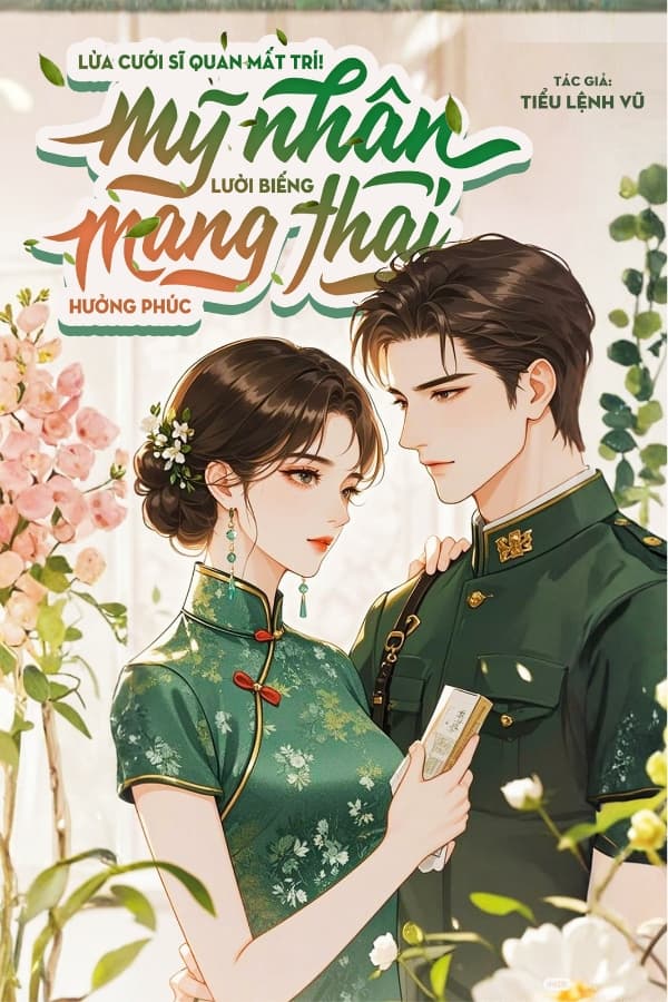 Sĩ Quan Mất Trí Bị Lừa Cưới! Mỹ Nhân Lười Biếng Mang Thai Hưởng Phúc