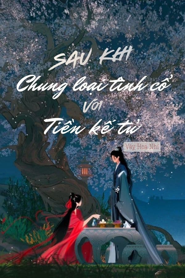 Sau Khi Bị Buộc Chung Một Loại Tình Cổ Với Tiền Kế Tử