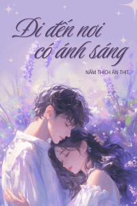 Đi Đến Nơi Có Ánh Sáng