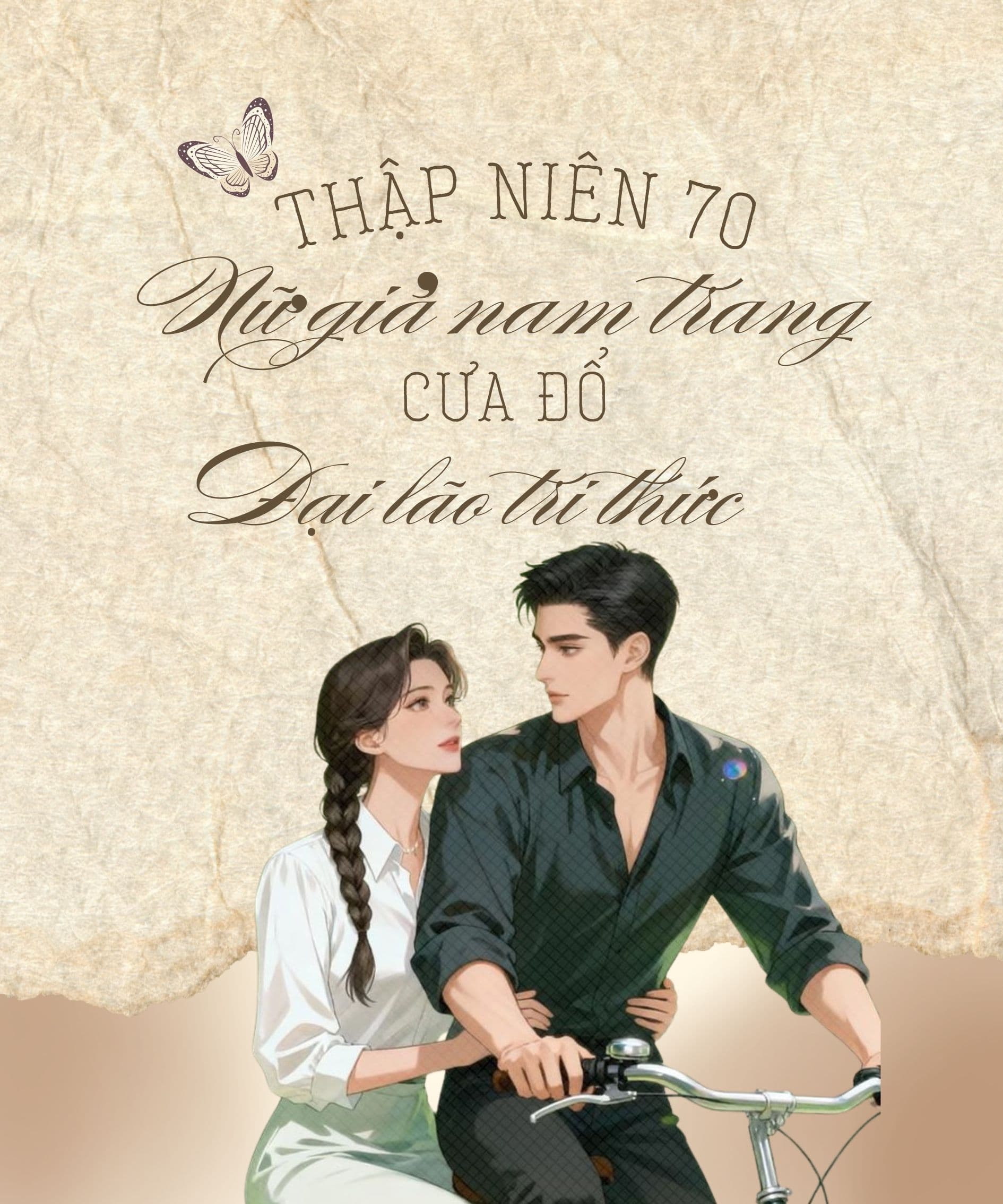 Thập Niên 70 Nữ Giả Nam Trang Cưa Đổ Đại Lão Tri Thức