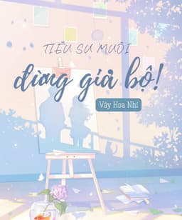 Tiểu Sư Muội Đừng Giả Bộ