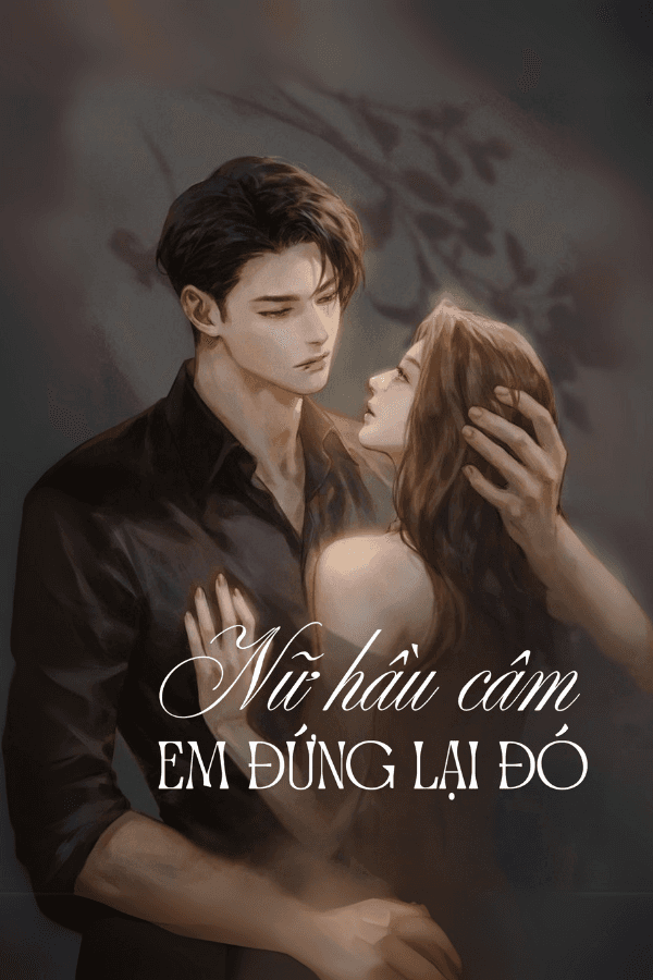 Nữ Hầu Câm Em Đứng Lại Đó!